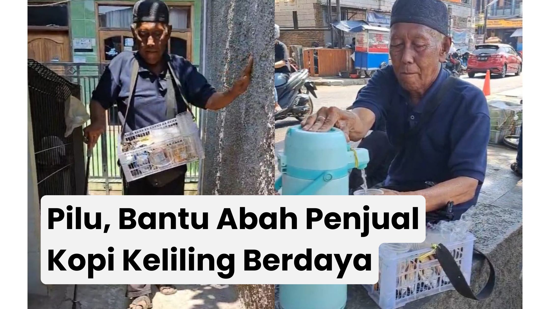 Pilu, Bantu Abah Nana Penjual Kopi Keliling Tetap Berdaya - 18295