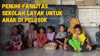 Bangun Sekolah Layak di Pelosok Jawa Barat