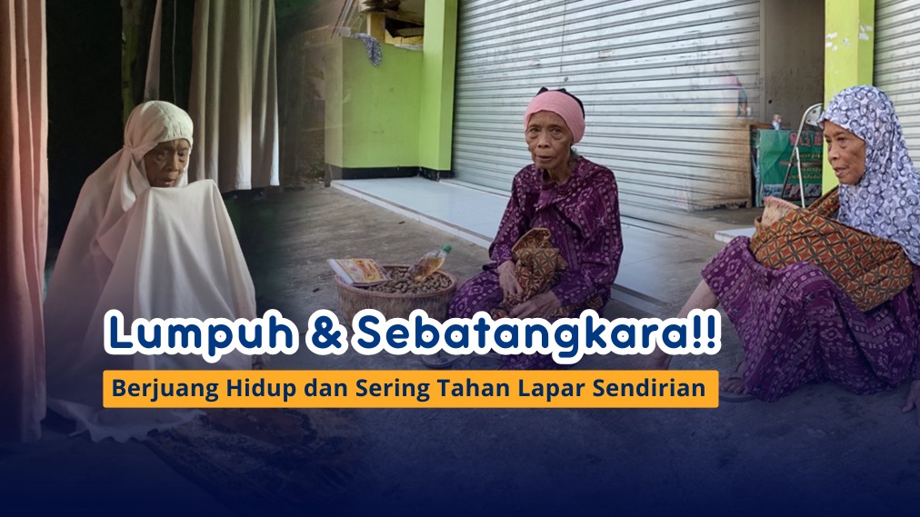 Tanpa Anak dan Suami Mak Lumpuh Hidup Sebatangkara - 21049