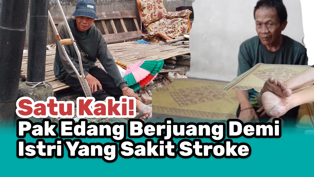 Dengan 1 Kaki Abah Edang Berjuang demi Isri yang Stroke - 19531