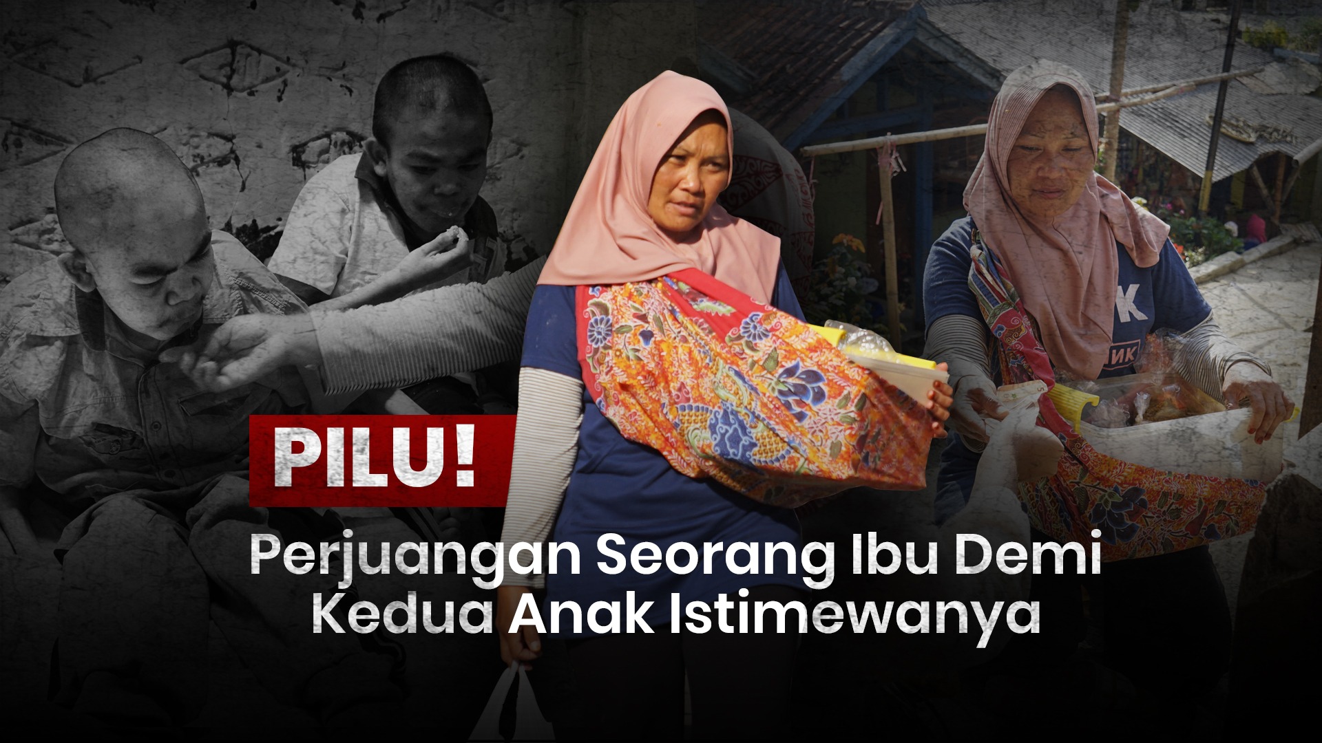 PILU Perjuangan Seorang Ibu Demi 2 Anak Istimewa