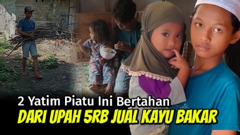 Yatim Piatu Rela Cari Kayu Bakar Demi Hidupi Adiknya - 22613