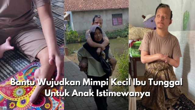 Wujudkan Mimpi Kecil Ibu Tunggal Untuk Anak Istimewanya - 21760
