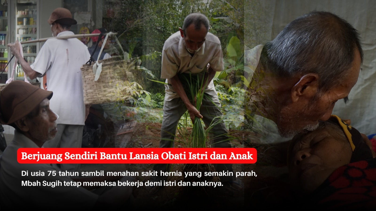 Berjuang Sendiri Bantu Lansia Obati Istri dan Anak - 21672