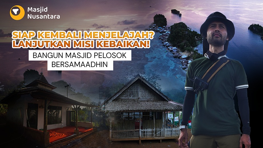Lanjutkan Kebaikan Bangun Masjid Pelosok bersama Adhin - 19681
