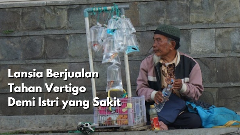 Lansia Berjualan Tahan Vertigo Demi Istri yang Sakit - 21203