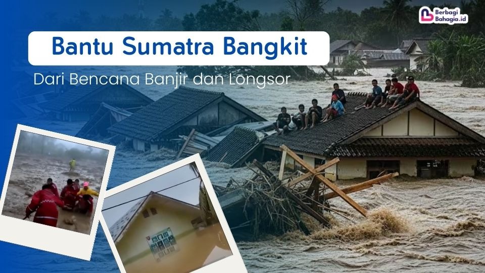 Bantu Sumatra Bangkit dari banjir dan longsong - 22922