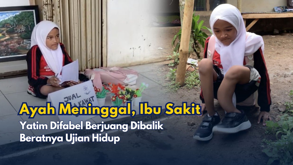 Bantu Temani Meisya Yatim Difabel Berjuang
