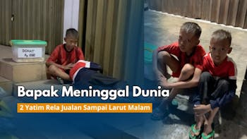 Tanpa Ayah 2 Yatim Berjuang Di Jalanan
