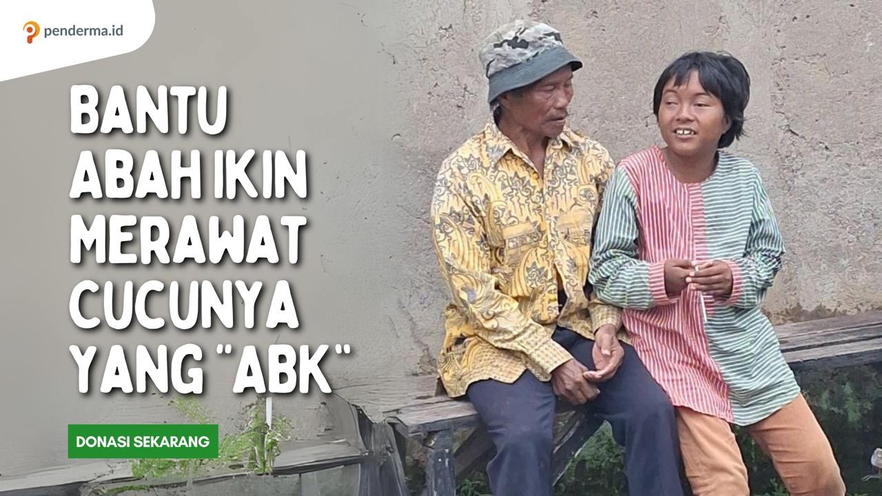 Bantu Abah Ikin Merawat Cucunya yang ABK - 19034