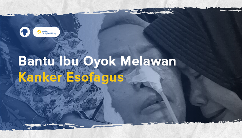 Selamatkan Ibu Oyok Dari Kanker Esofagus - 12289