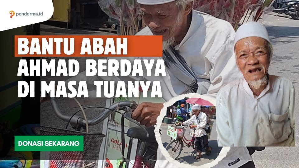 Bantu Abah Ahmad Berdaya di Masa Tuanya - 21833