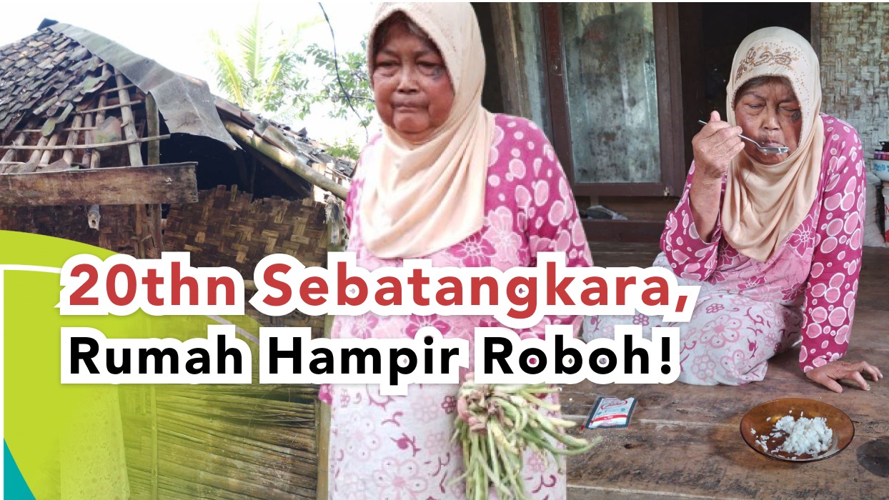 Dua Puluh Tahun Sebatangkara Rumah Hampir Roboh - 21039