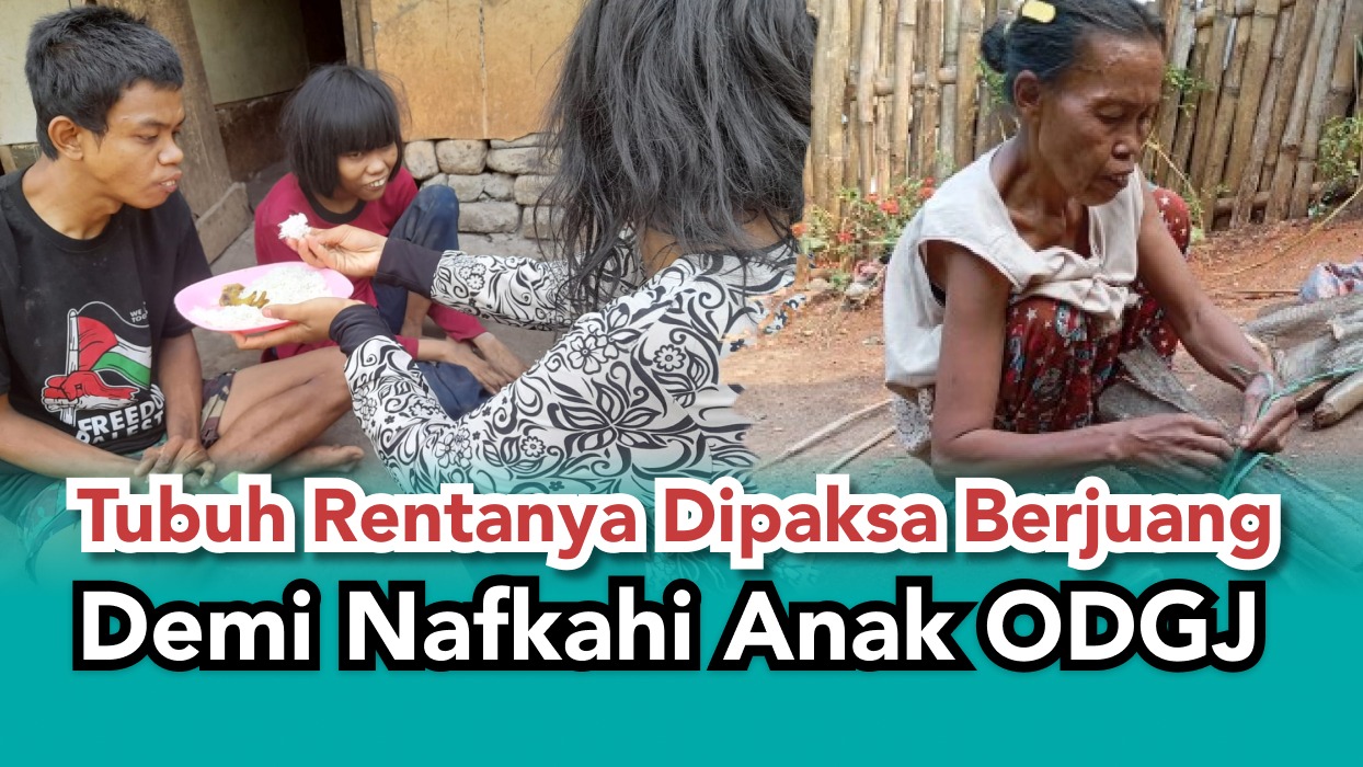 Tubuh Rentanya Dipaksa Berjuang Demi Nafkahi Anak ODGJ - 20301