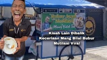 Kisah Lain Dibalik Keceriaan Mang Bilal Bubur Viral