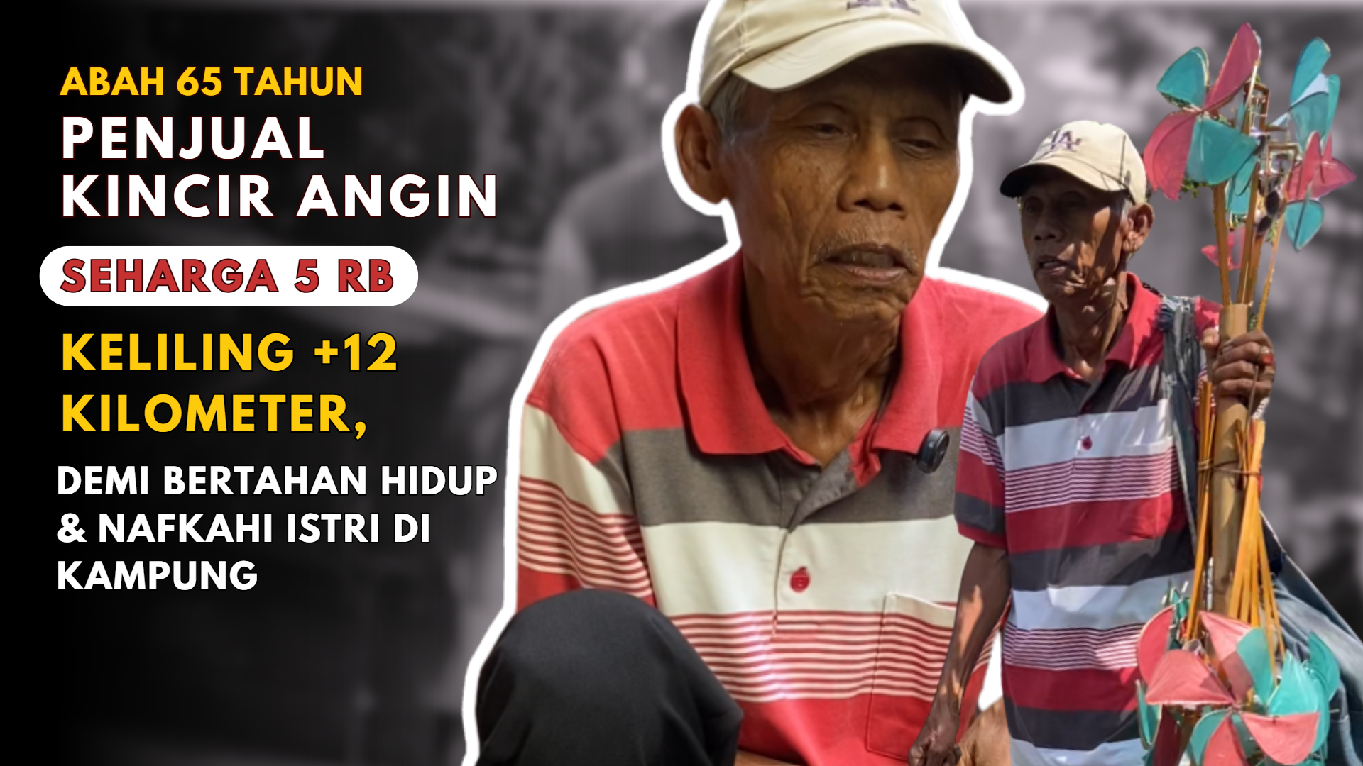 Perjuangan Kakek Penjual Kincir Angin - 22941