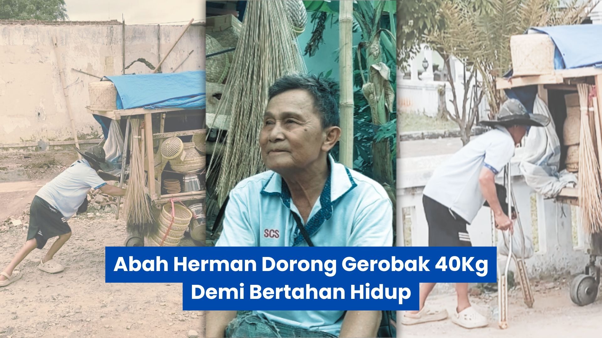 Abah Herman Dorong Gerobak 40Kg Demi Bertahan Hidup - 19483