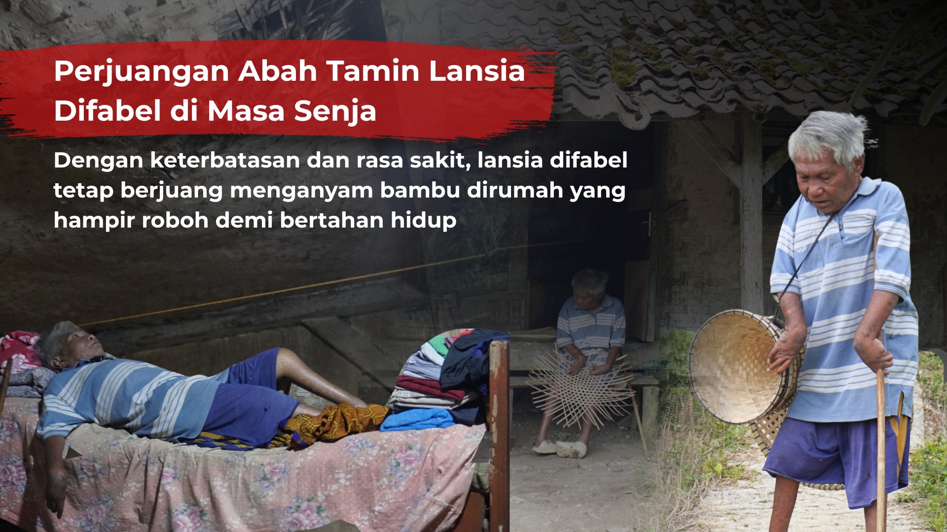 Perjuangan Abah Tamin Lansia Difabel di Masa Senja - 22288