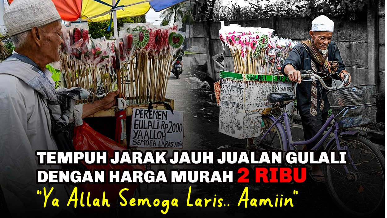 Perjuangan abah ahmad mengais rezeki dari permen gulali - 18481