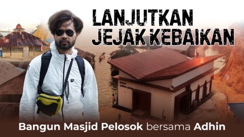 Lanjutkan Kebaikan Bangun Masjid Pelosok Bersama Adhin
