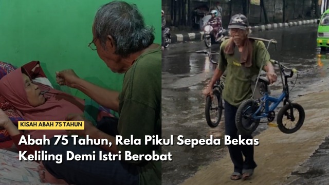 Abah 75 Tahun Pikul Sepeda Bekas Demi Istri Berobat - 20325