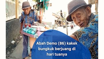 Tubuh Bungkuk Abah Demo Berjuang Pikul Dagangannya