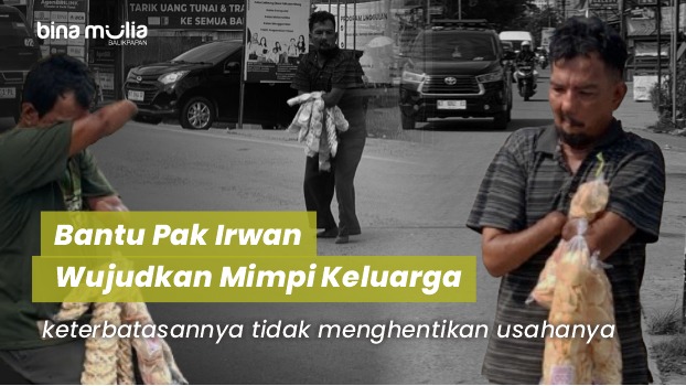 Ulurkan Tangan Bantu Pak Irwan Wujudkan Mimpi Keluarga