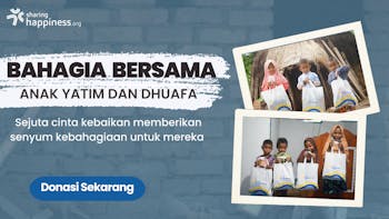 Berbagi Kebahagiaan Untuk Anak Yatim dan Dhuafa