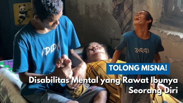 Tolong Misna Disabilitas Mental Merawat Ibu Sendirian - 21369