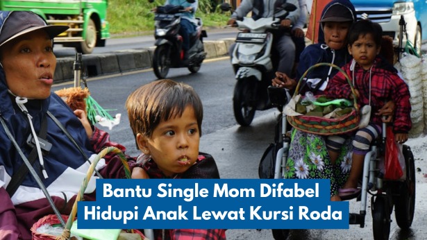 Bantu Single Mom Difabel Hidupi Anak Lewat Kursi Roda - 21884