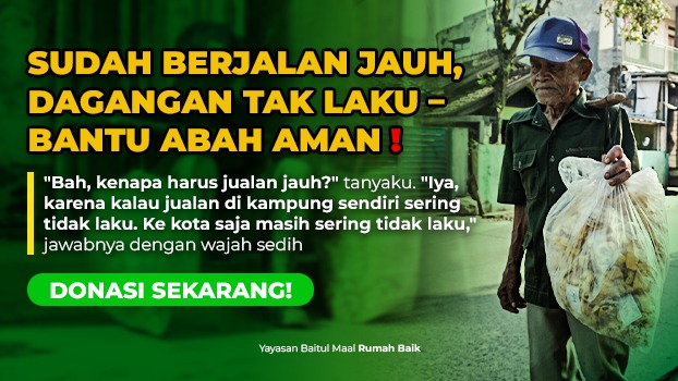 Sudah Berjalan Jauh Dagangan Tak Laku Bantu Abah Aman - 19915