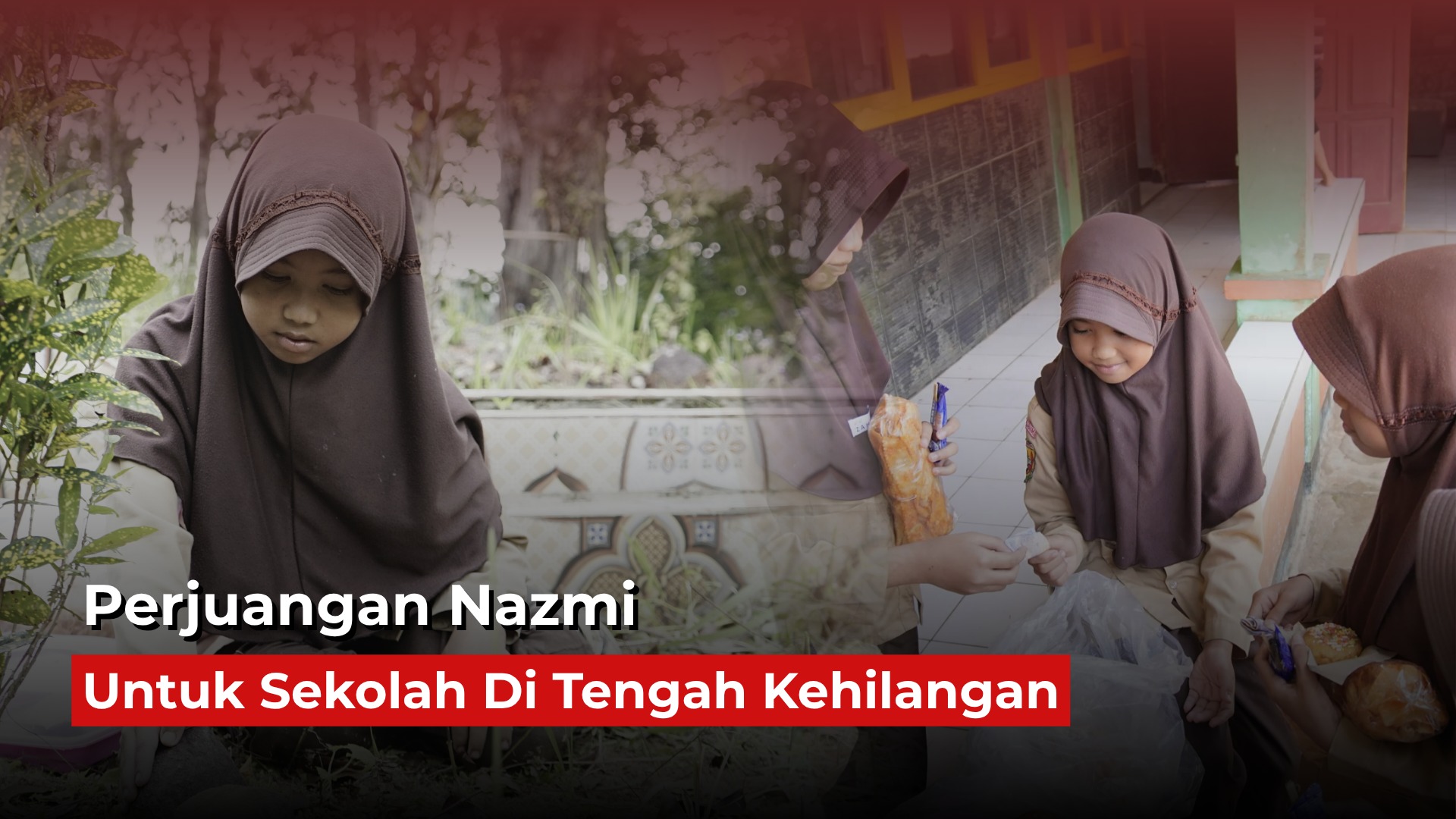 Perjuangan Nazmi Untuk Sekolah Di Tengah Kehilangan