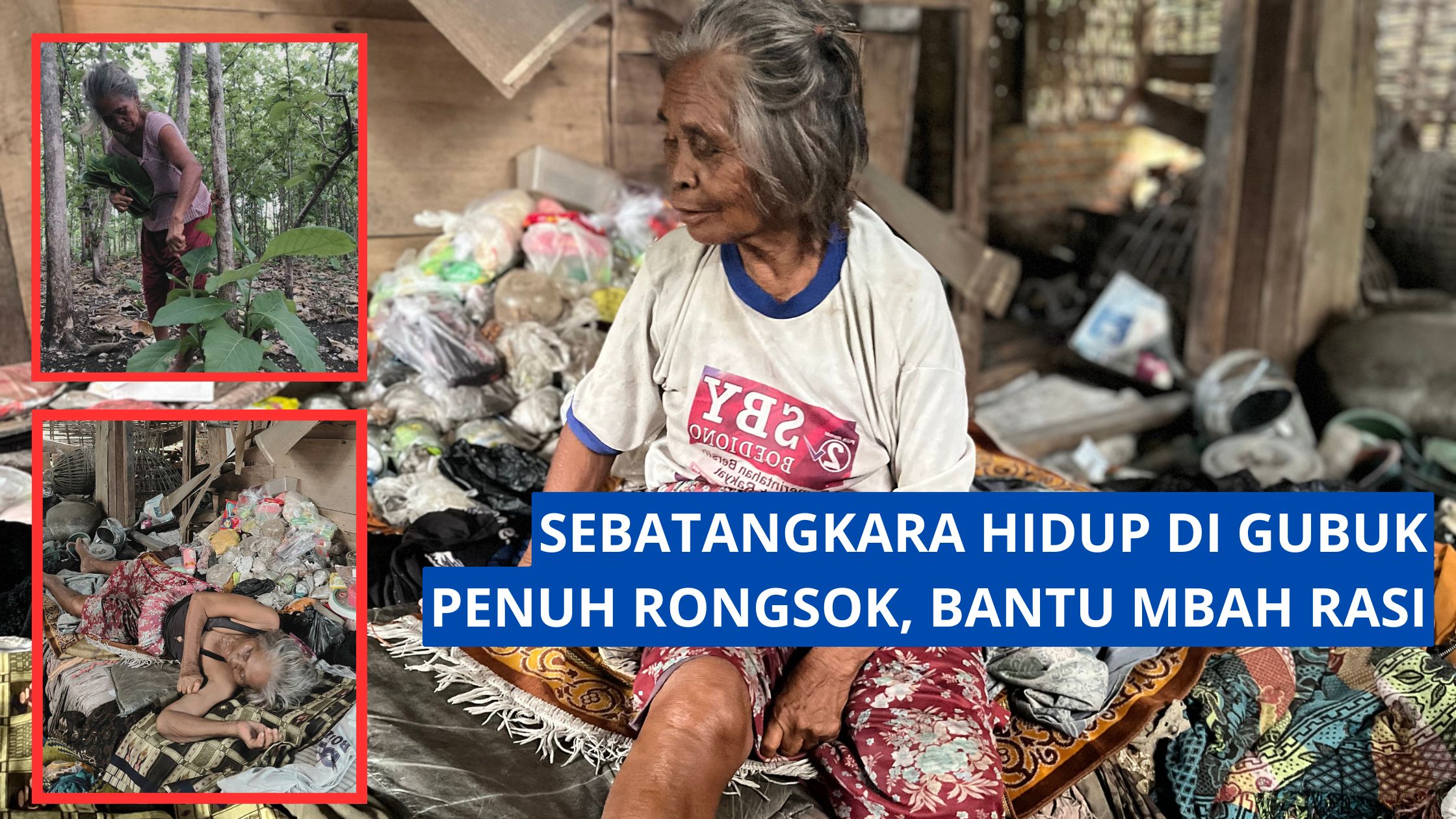 Bantu Mbah Rasi, Hidup dari Daun Jati dan Tidur Diatas Rongsokan - 20862