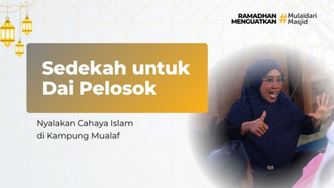 Darurat! Kampung Mualaf Pelosok Butuh Dai