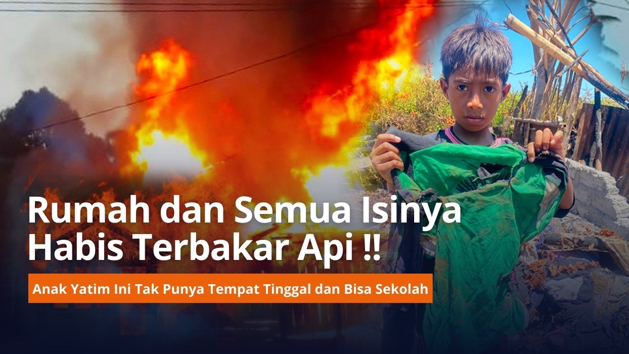 TOLONG Rumah Yatim Mualaf Habis Terbakar