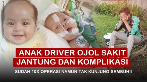 Bantu Ojol Hidupi Anaknya Idap Jantung dan Komplikasi